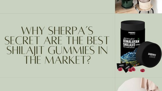 Why Sherpa’s Secret Are The Best Shilajit Gummies In The Market